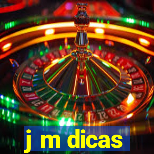 j m dicas